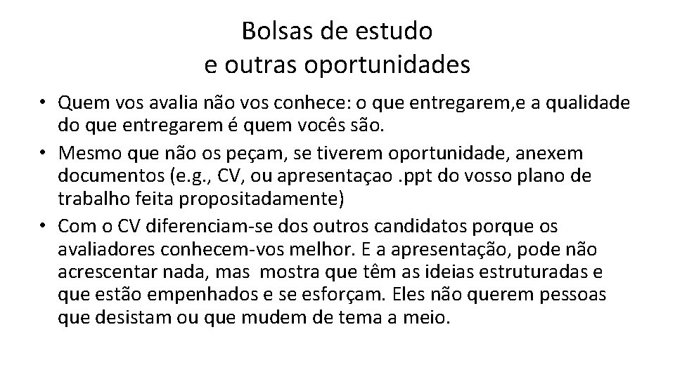 Bolsas de estudo e outras oportunidades • Quem vos avalia não vos conhece: o