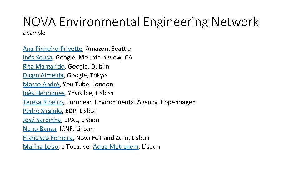 NOVA Environmental Engineering Network a sample Ana Pinheiro Privette, Amazon, Seattle Inês Sousa, Google,