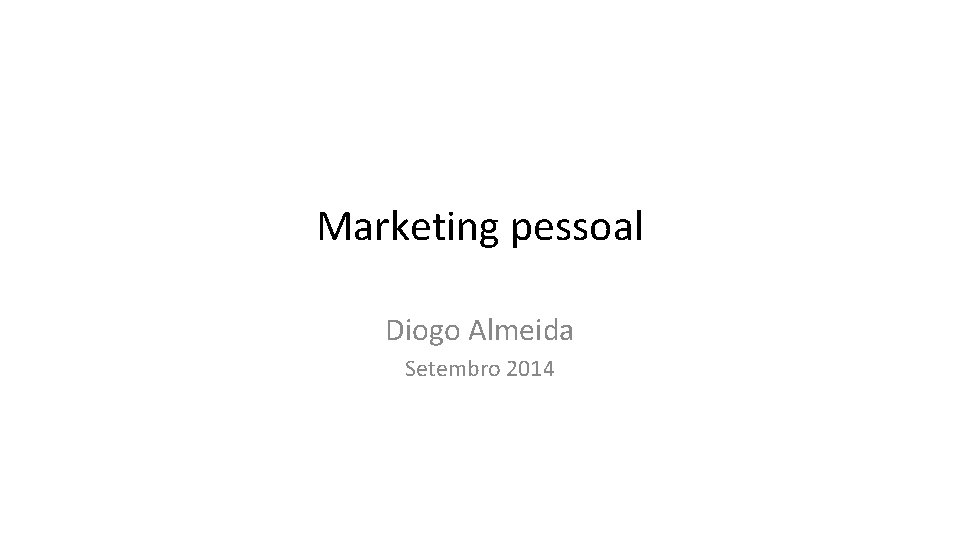 Marketing pessoal Diogo Almeida Setembro 2014 