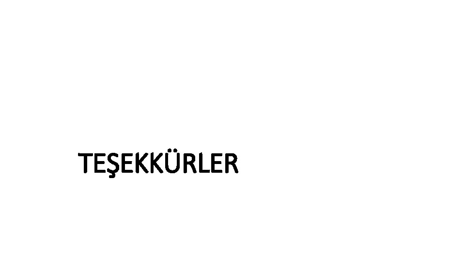 TEŞEKKÜRLER TEŞEKKÜRLER