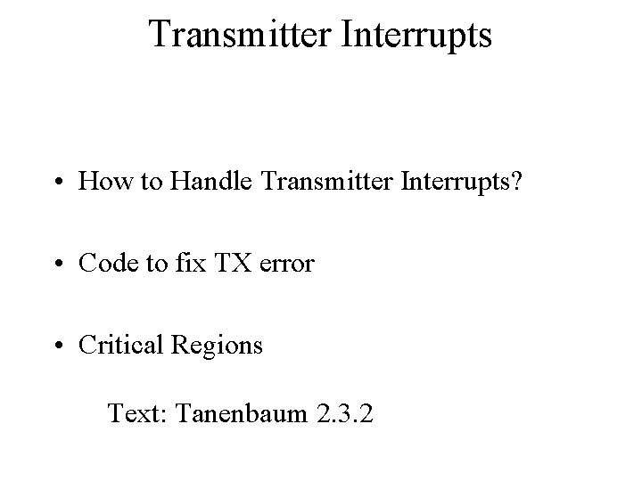 Transmitter Interrupts • How to Handle Transmitter Interrupts? • Code to fix TX error