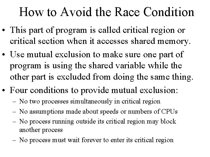 How to Avoid the Race Condition • This part of program is called critical