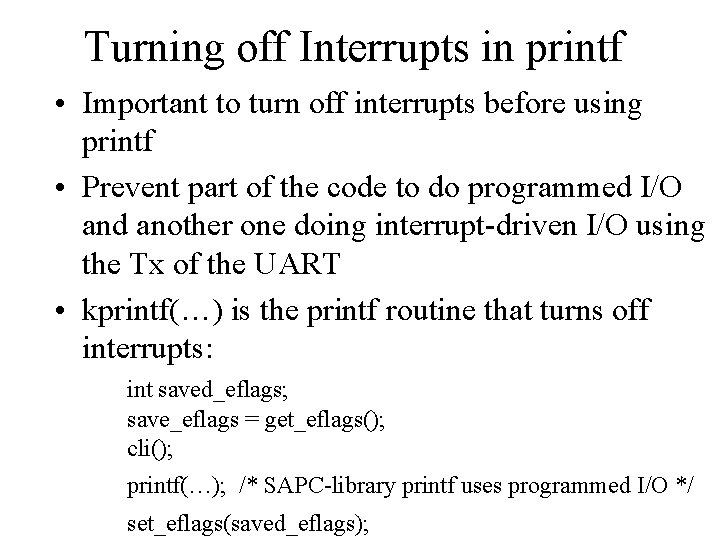 Turning off Interrupts in printf • Important to turn off interrupts before using printf