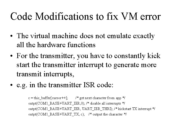 Code Modifications to fix VM error • The virtual machine does not emulate exactly