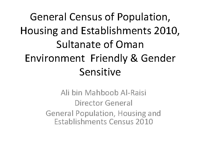 General Census of Population, Housing and Establishments 2010, Sultanate of Oman Environment Friendly &