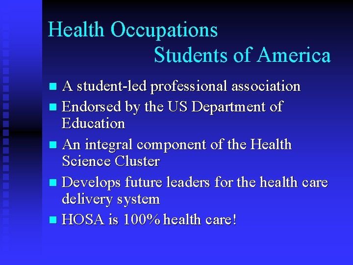 Health Occupations Students of America A student-led professional association n Endorsed by the US