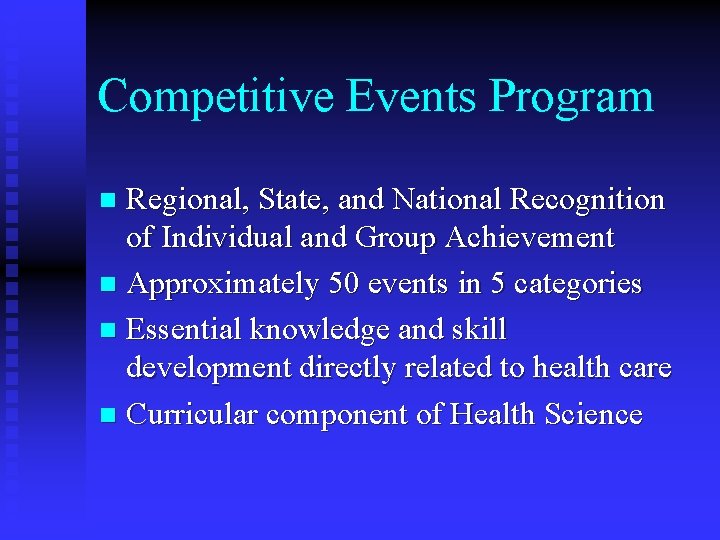 Competitive Events Program Regional, State, and National Recognition of Individual and Group Achievement n