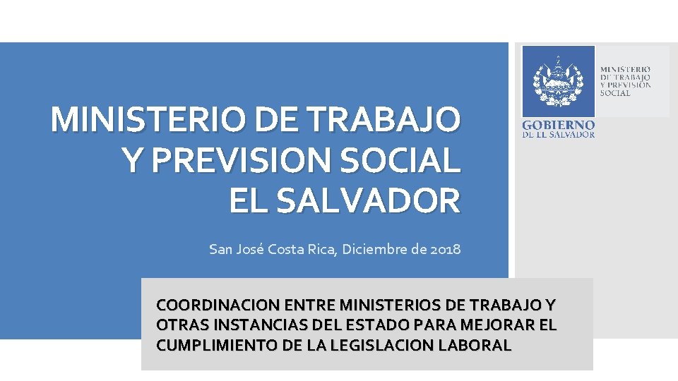 MINISTERIO DE TRABAJO Y PREVISION SOCIAL EL SALVADOR San José Costa Rica, Diciembre de