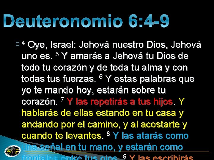 � Oye, Israel: Jehová nuestro Dios, Jehová uno es. 5 Y amarás a Jehová