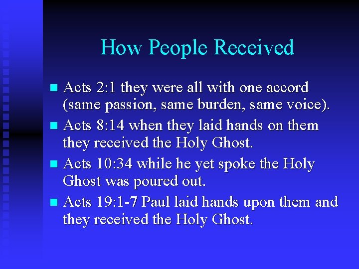 How People Received Acts 2: 1 they were all with one accord (same passion,