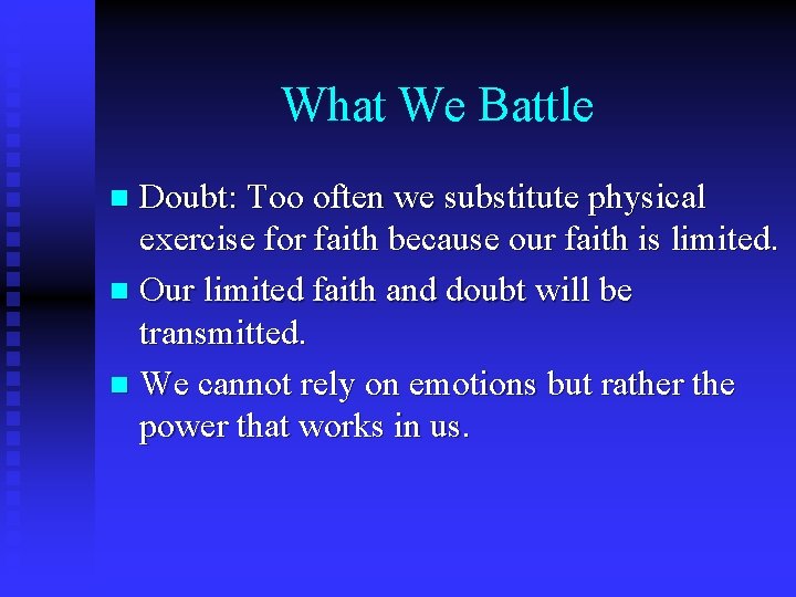 What We Battle Doubt: Too often we substitute physical exercise for faith because our