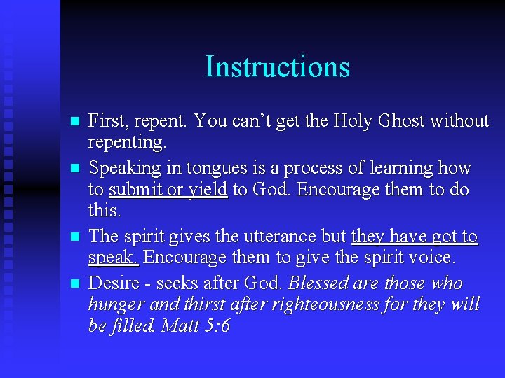 Instructions n n First, repent. You can’t get the Holy Ghost without repenting. Speaking