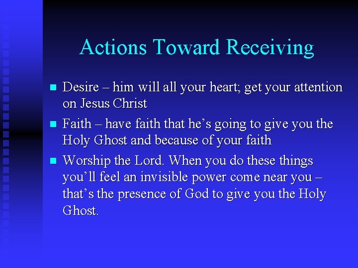 Actions Toward Receiving n n n Desire – him will all your heart; get