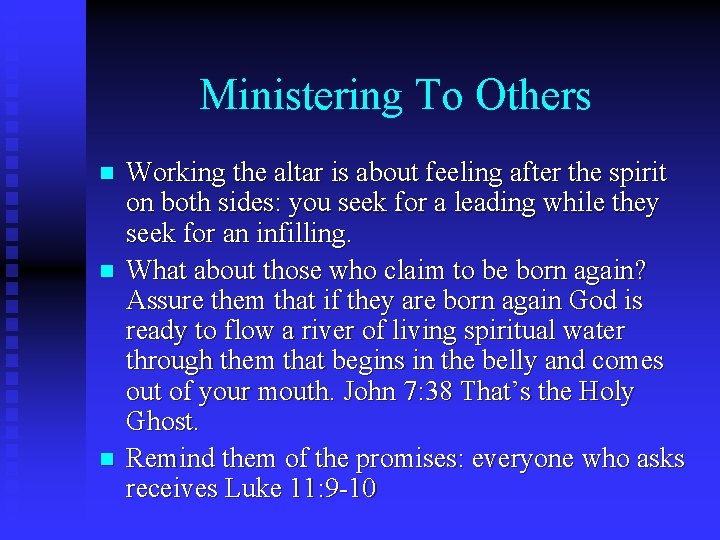 Ministering To Others n n n Working the altar is about feeling after the