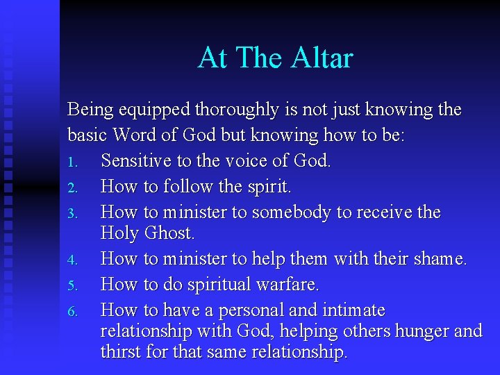 At The Altar Being equipped thoroughly is not just knowing the basic Word of