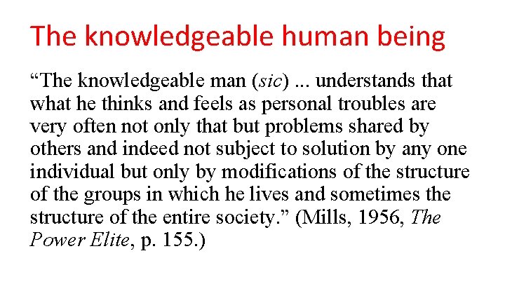 The knowledgeable human being “The knowledgeable man (sic). . . understands that what he