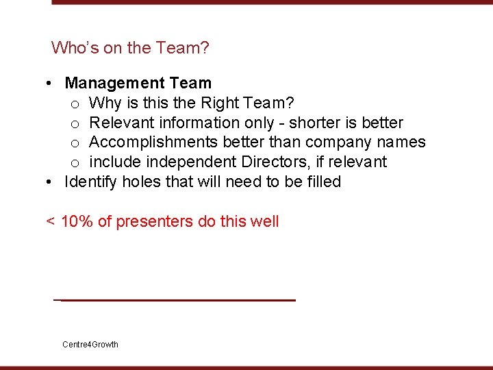 Who’s on the Team? • Management Team o Why is the Right Team? o