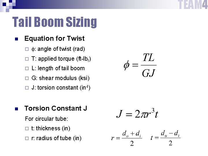 TEAM 4 Tail Boom Sizing n n Equation for Twist ¨ f: angle of TEAM 4 Tail Boom Sizing n n Equation for Twist ¨ f: angle of