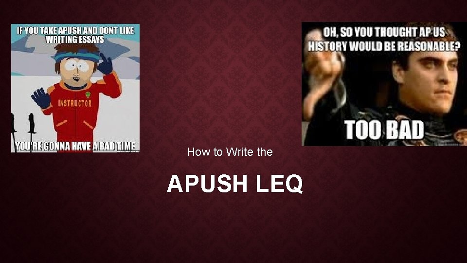 How to Write the APUSH LEQ 