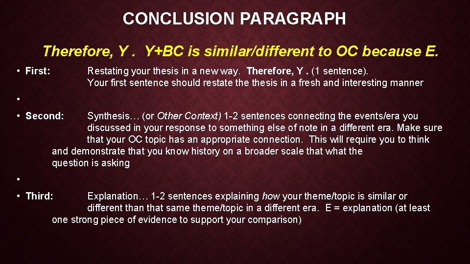 CONCLUSION PARAGRAPH Therefore, Y. Y+BC is similar/different to OC because E. • First: Restating