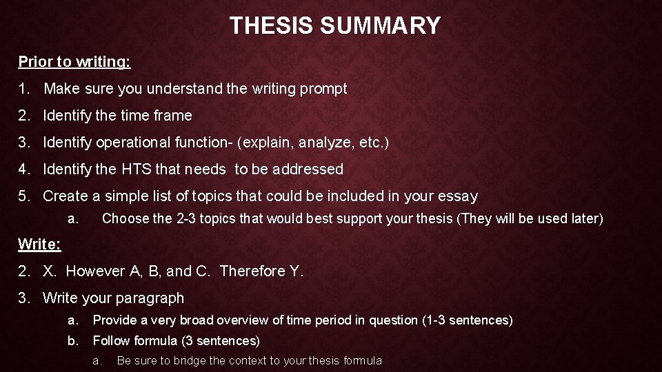 THESIS SUMMARY Prior to writing: 1. Make sure you understand the writing prompt 2.