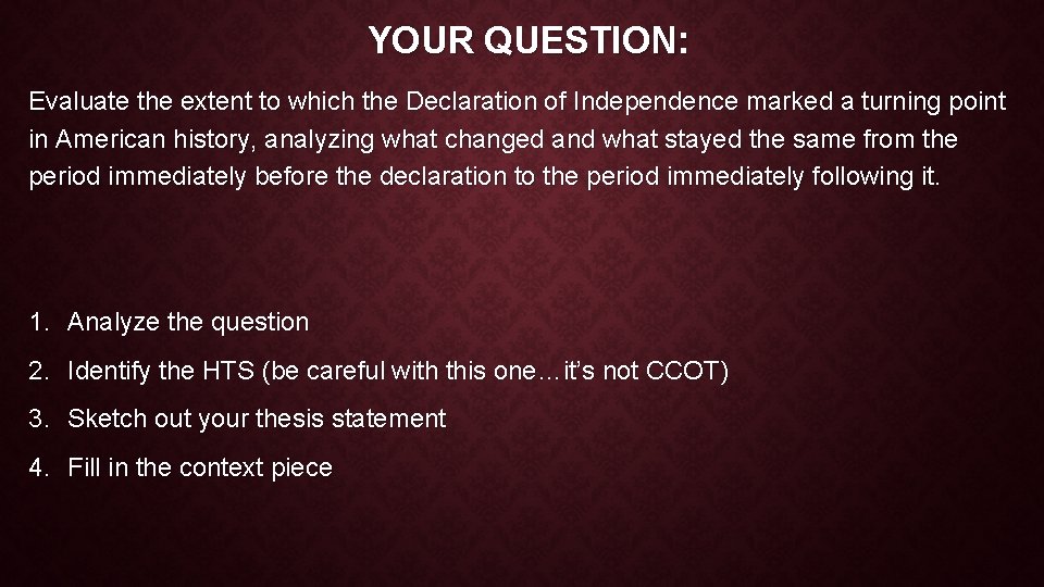 YOUR QUESTION: Evaluate the extent to which the Declaration of Independence marked a turning