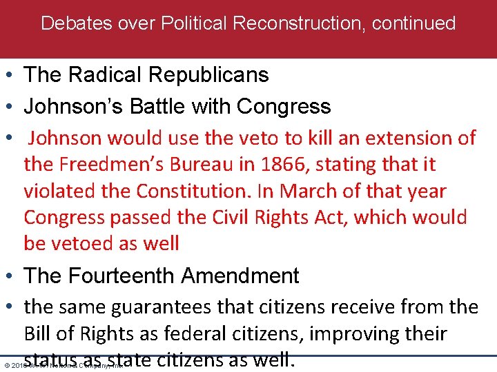 Debates over Political Reconstruction, continued • The Radical Republicans • Johnson’s Battle with Congress