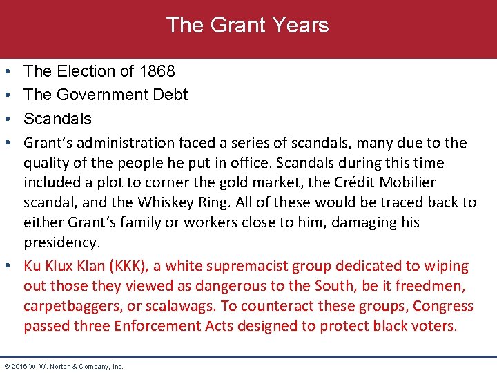 The Grant Years • • The Election of 1868 The Government Debt Scandals Grant’s