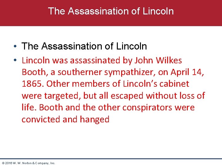 The Assassination of Lincoln • The Assassination of Lincoln • Lincoln was assassinated by