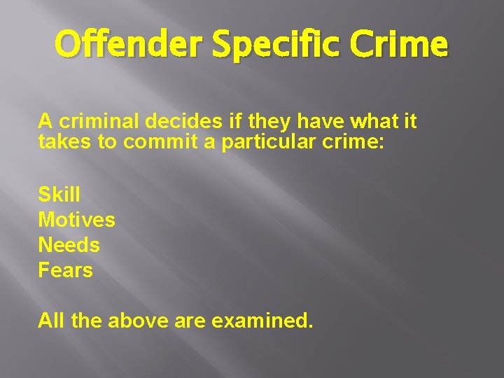 Offender Specific Crime A criminal decides if they have what it takes to commit