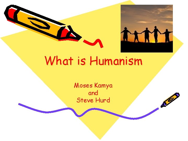 What is Humanism Moses Kamya and Steve Hurd 