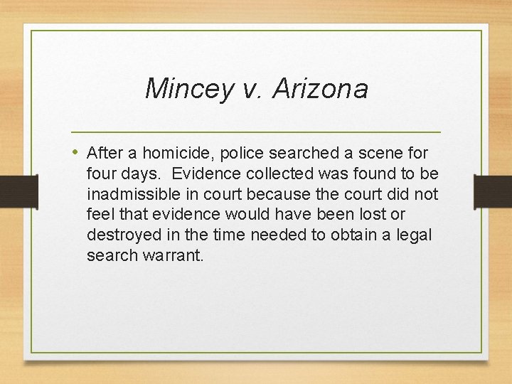 Mincey v. Arizona • After a homicide, police searched a scene for four days.
