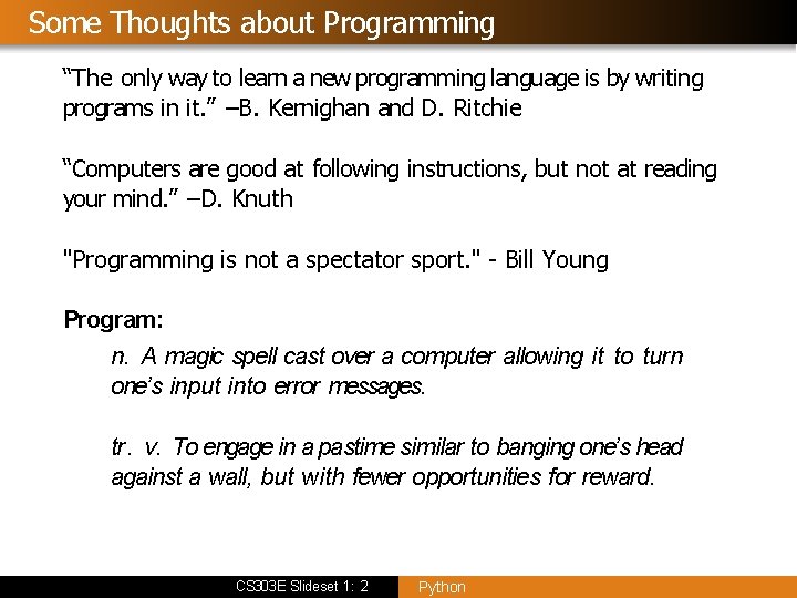 Some Thoughts about Programming “The only way to learn a new programming language is