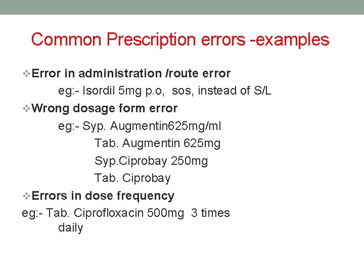Common Prescription errors -examples v. Error in administration /route error eg: - Isordil 5