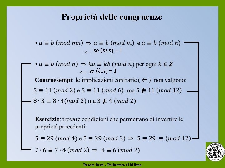 Proprietà delle congruenze se (m, n) = 1 se (k, n) = 1 Renato