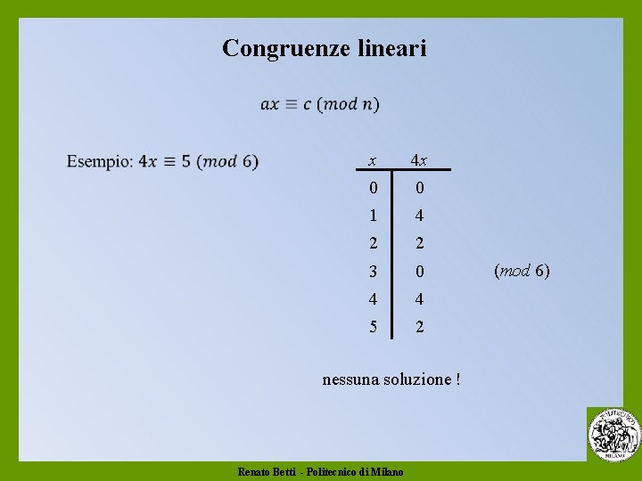 Congruenze lineari x 4 x 0 0 1 4 2 2 3 0 4