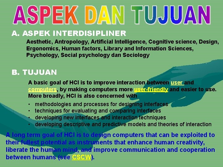 A. ASPEK INTERDISIPLINER Aesthetic, Antropology, Artificial Intelligence, Cognitive science, Design, Ergonomics, Human factors, Library