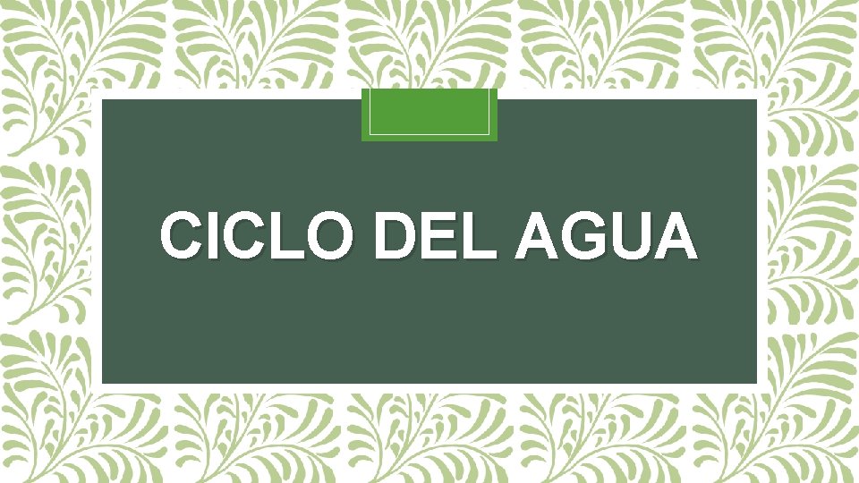 CICLO DEL AGUA 