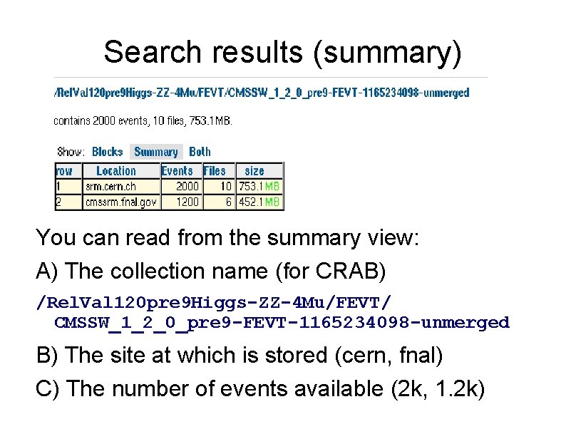 Search results (summary) You can read from the summary view: A) The collection name Search results (summary) You can read from the summary view: A) The collection name