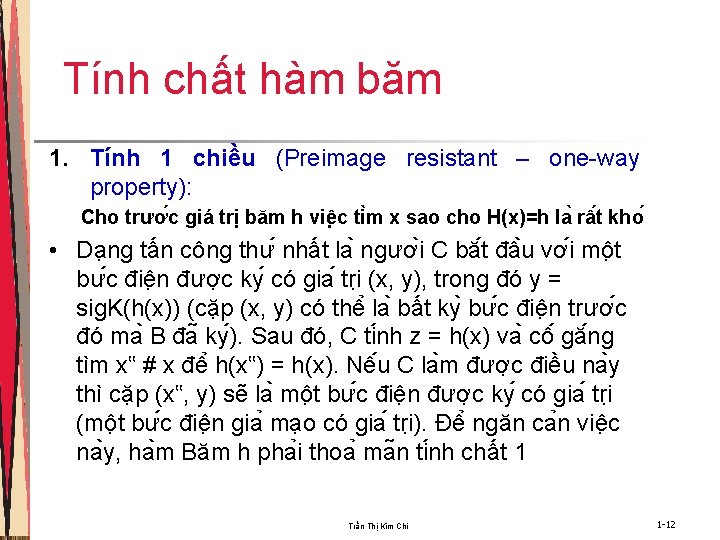 Tính chất hàm băm 1. Tính 1 chiều (Preimage resistant – one-way property): Cho