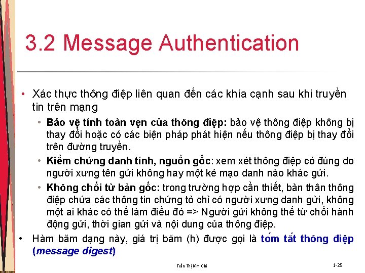 3. 2 Message Authentication • Xác thực thông điệp liên quan đến các khía