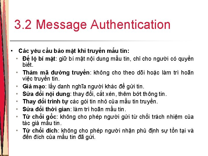 3. 2 Message Authentication • Các yêu cầu bảo mật khi truyền mẩu tin: