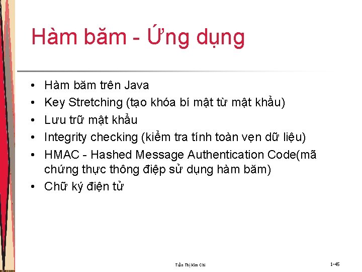 Hàm băm - Ứng dụng • • • Hàm băm trên Java Key Stretching