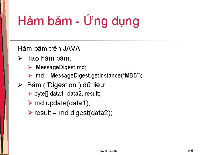 Hàm băm - Ứng dụng Hàm băm trên JAVA Ø Tạo hàm băm: Ø