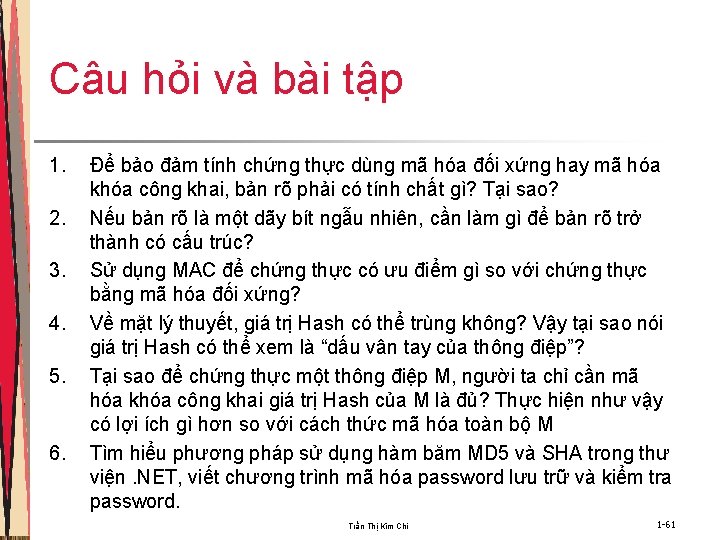 Câu hỏi và bài tập 1. 2. 3. 4. 5. 6. Để bảo đảm