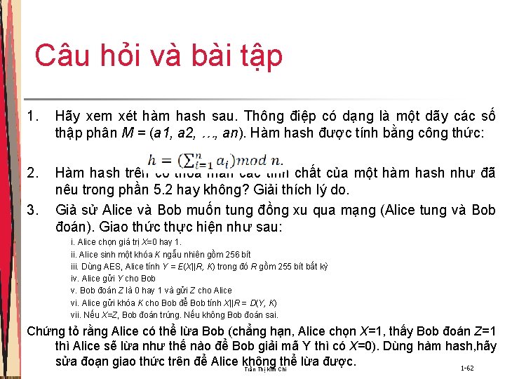 Câu hỏi và bài tập 1. Hãy xem xét hàm hash sau. Thông điệp