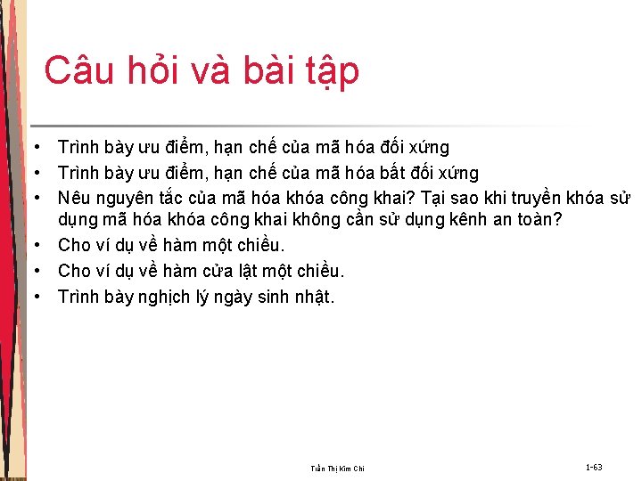 Câu hỏi và bài tập • Trình bày ưu điểm, hạn chế của mã