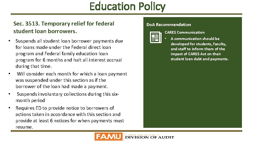 Education Policy Sec. 3513. Temporary relief for federal student loan borrowers. • Suspends all