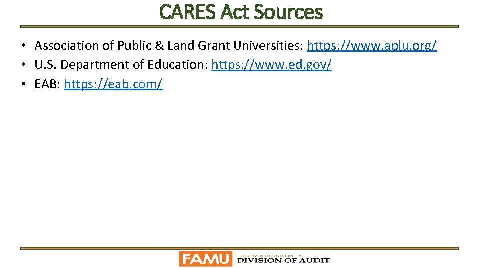 CARES Act Sources • Association of Public & Land Grant Universities: https: //www. aplu.