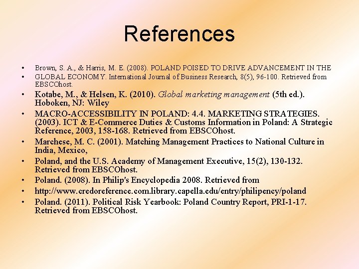 References • • Brown, S. A. , & Harris, M. E. (2008). POLAND POISED